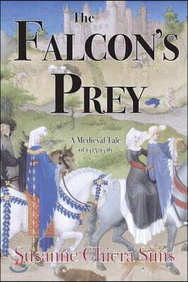 The Falcon's Prey: A Medieval Tale of 1415-1416