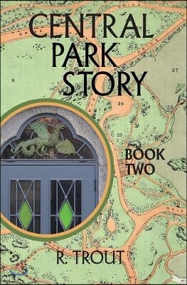 Central Park Story Book Two: Am I Going Nuts?