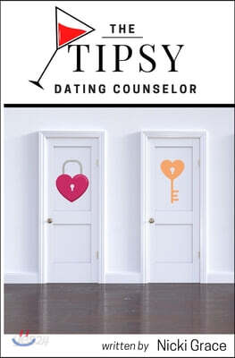 The Tipsy Dating Counselor