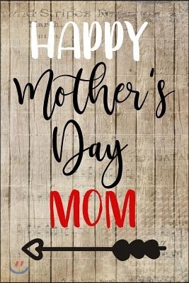 Happy Mother's Day Mom: Mother's Day Journal V22