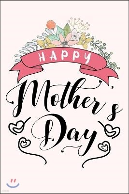 Happy Mother's Day: Mother's Day Journal V2