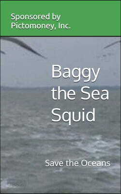 Baggy the Sea Squid: Save the Oceans