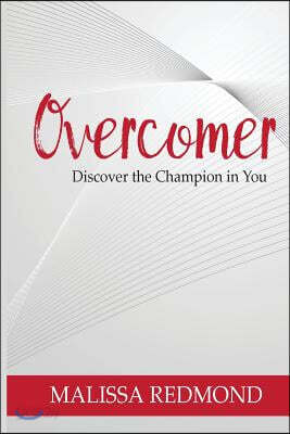 Overcomer: Discover the Champion in You