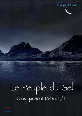 Le Peuple du Sel: Ceux-qui-sont debout / 1