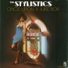Stylistics — Once Upon A Juke Box 앨범 커버
