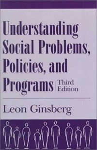 Understanding Social Problems, Policies, and Programs, Third Edition 
