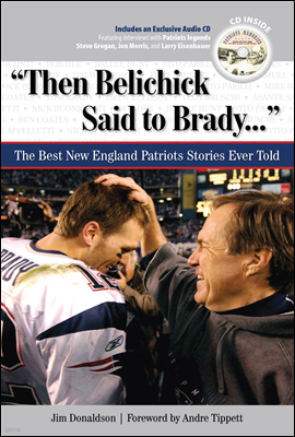 "Then Belichick Said to Brady. . ."