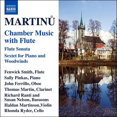 Fenwick Smith 마르티누: 플루트 소나타, 플루트 삼중주, 육중주 외 (Bohuslav Martinu: Flute Sonata H. 306, Trio for Flute, Cello and Piano H. 300, Sextet H. 174) 