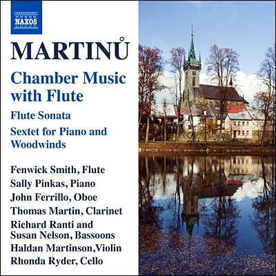 Fenwick Smith 마르티누: 플루트 소나타, 플루트 삼중주, 육중주 외 (Bohuslav Martinu: Flute Sonata H. 306, Trio for Flute, Cello and Piano H. 300, Sextet H. 174)