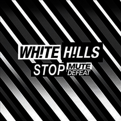 White Hills — Stop Mute Defeat (MP3 Download) 앨범 커버