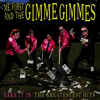 Me First & The Gimme Gimmes — Rake It In: The Greatestest Hits 앨범 커버
