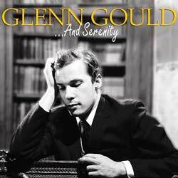 Glenn Gould ...Serenity