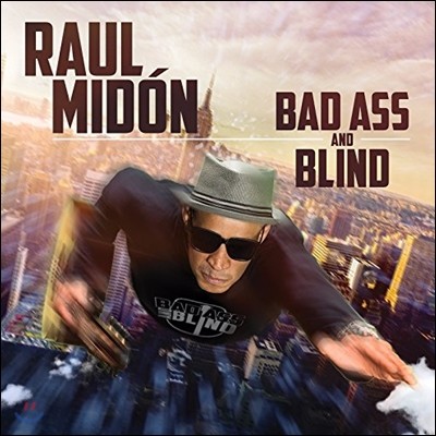 Raul Midon ( ̵) - Bad Ass And Blind