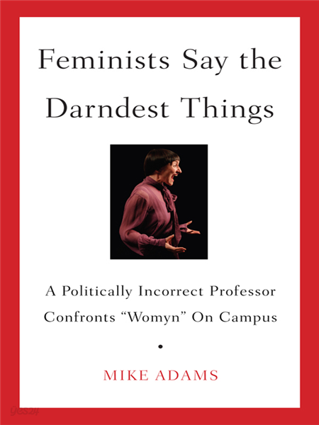 Feminists Say the Darndest Things