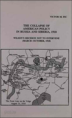 The Collapse of American Policy in Russia and Siberia, 1918