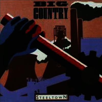 Big Country — Steeltown (Remastered)(30th Anniversary Edition)(Gatefold Sleeve) 앨범 커버