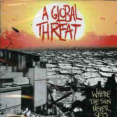 Global Threat - Where The Sun Never Sets (CD)