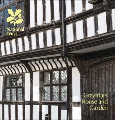 Greyfriars House and Garden: National Trust Guidebook