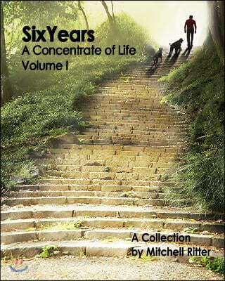 Six Years: A Concentrate of Life