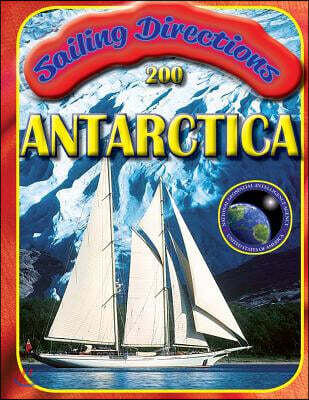 Sailing Directions 200 Antarctica: Planning Guide and Enroute