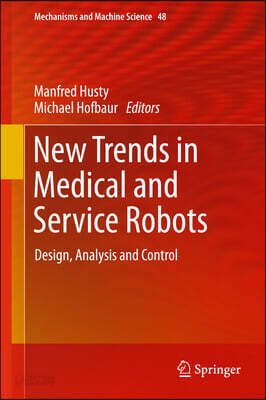 New Trends in Medical and Service Robots: Design, Analysis and Control