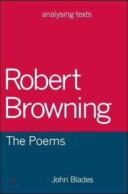 Robert Browning: The Poems