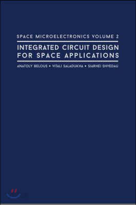 Space Microelectronics Volume 2: Integrated Circuit Design for Space Applications