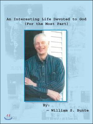 An Interesting Life Devoted to God (For the Most Part)