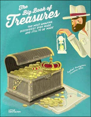 The Big Book of Treasures: The Most Amazing Discoveries Ever Made and Still to Be Made