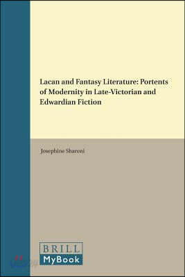 Lacan and Fantasy Literature: Portents of Modernity in Late-Victorian and Edwardian Fiction
