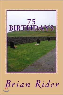 75 Birthdays: Landmark 3/4 of a Century