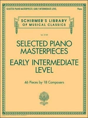 Selected Piano Masterpieces - Early Intermediate Level: Schirmer's Library of Musical Classics Volume 2128