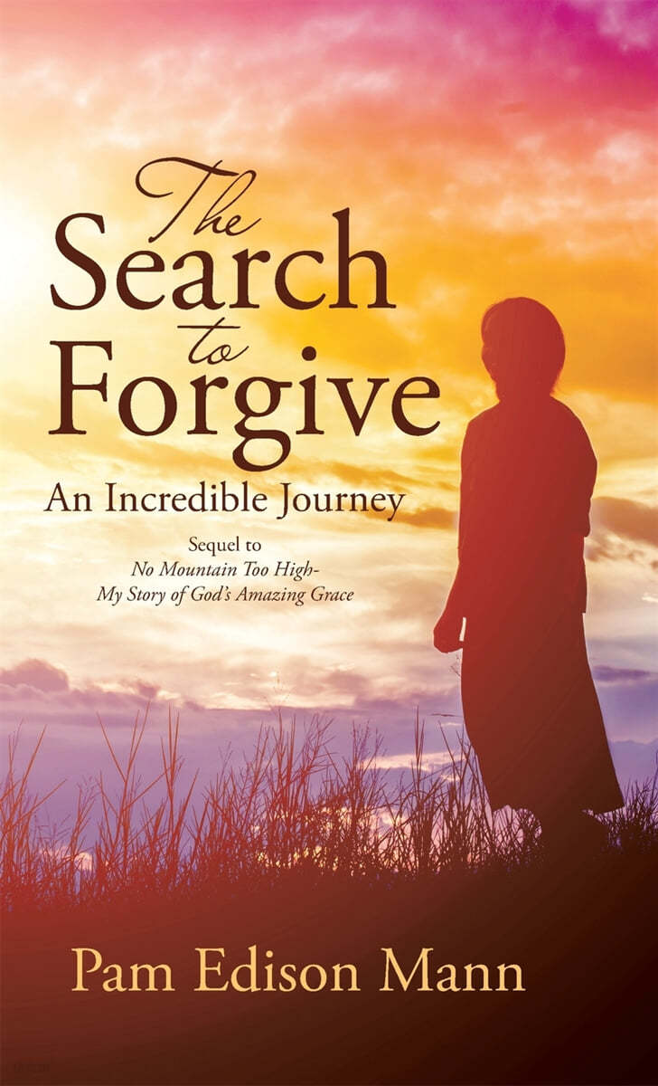 The Search to Forgive: An Incredible Journey