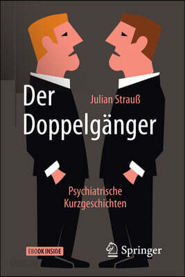 Der Doppelganger: Psychiatrische Kurzgeschichten