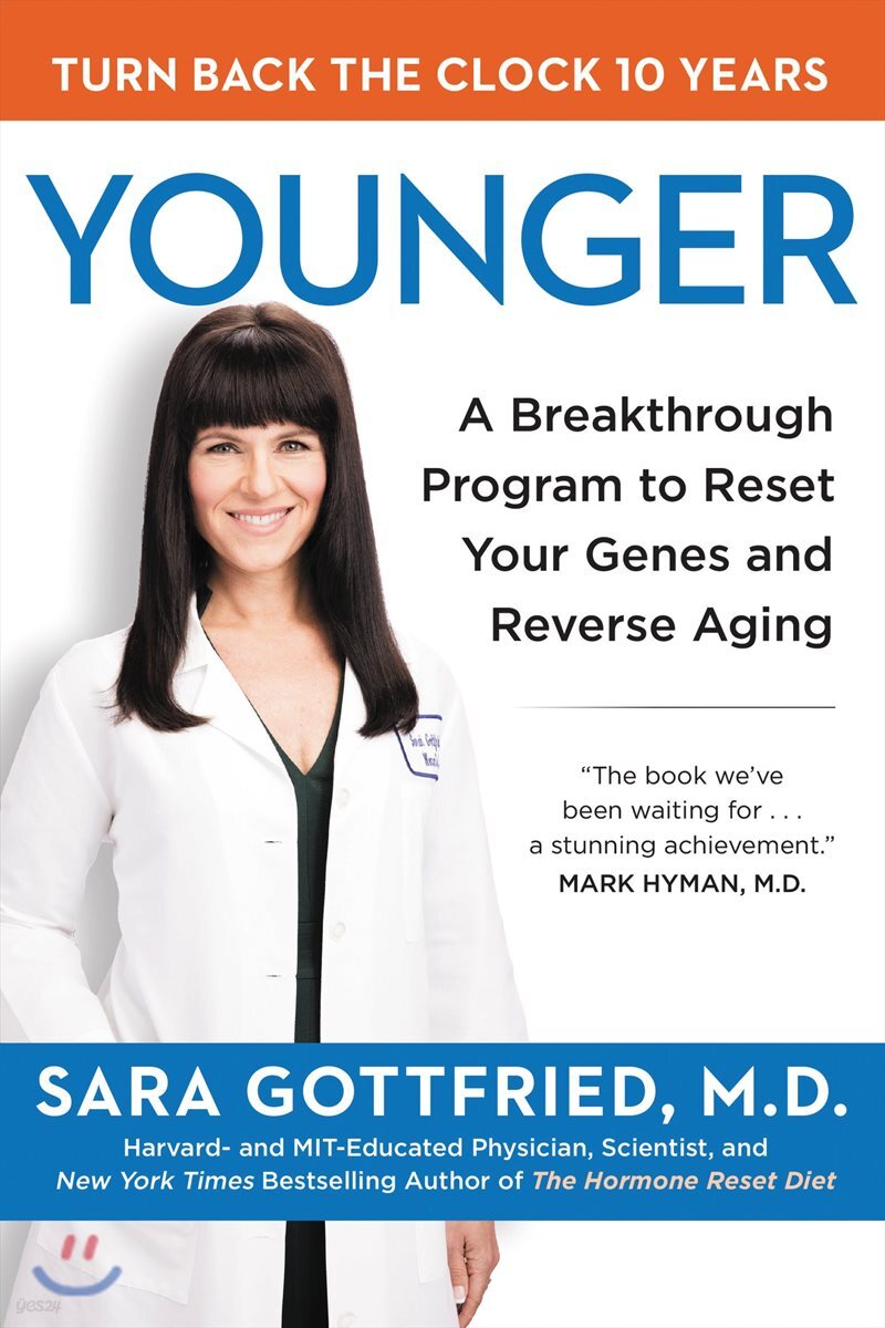 Younger: A Breakthrough Program to Reset Your Genes, Reverse Aging, and Turn Back the Clock 10 Years