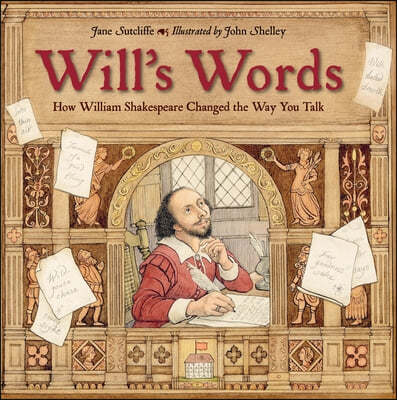 Will's Words: How William Shakespeare Changed the Way You Talk - 예스24