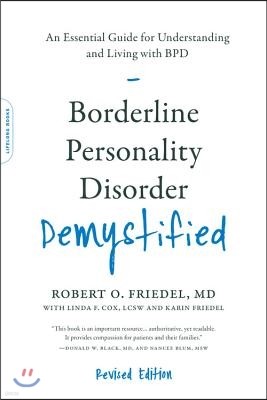 Borderline Personality Disorder Demystified, Revised Edition: An Essential Guide for Understanding and Living with Bpd