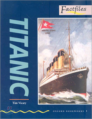 Oxford Bookworms Factfiles 1 : Titanic