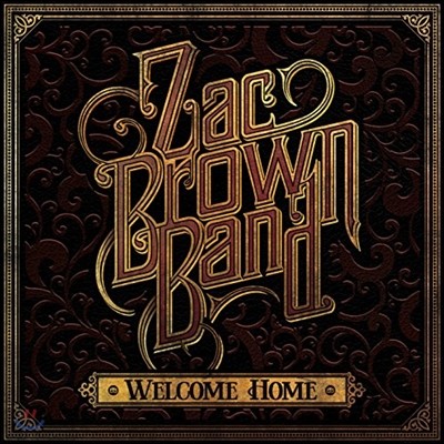 Zac Brown Band (잭 브라운 밴드) - Welcome Home