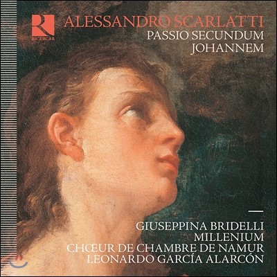 Leonardo Garcia Alarcon / Millenium ˷ īƼ:   (Alessandro Scarlatti: Passio Secundum Johannem)  ǳ â, зϾ ɽƮ,  þ ˶
