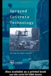 Sprayed Concrete Technology- The Proceedings of the ACI/SCA International Conference on Sprayed Concrete/Shotcrete [Hardcover] 