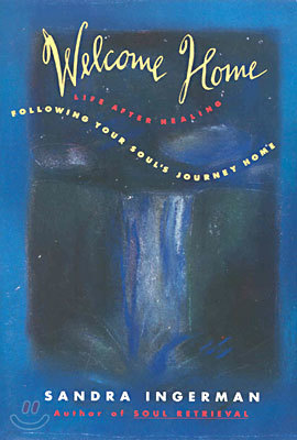 Welcome Home: Following Your Soul's Journey Home