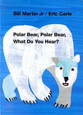 Polar Bear, Polar Bear, What Do You Hear?: Classic Big Book