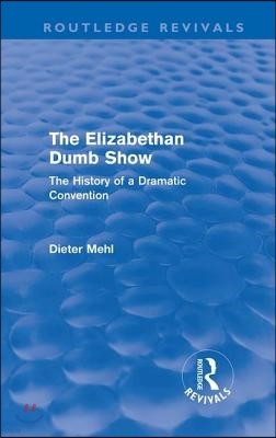 Elizabethan Dumb Show (Routledge Revivals)