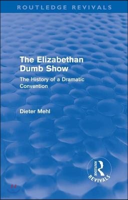 Elizabethan Dumb Show (Routledge Revivals)