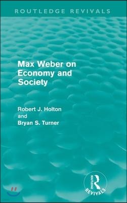 Max Weber on Economy and Society (Routledge Revivals)