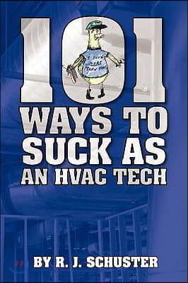 101 Ways to Suck as an HVAC Technician