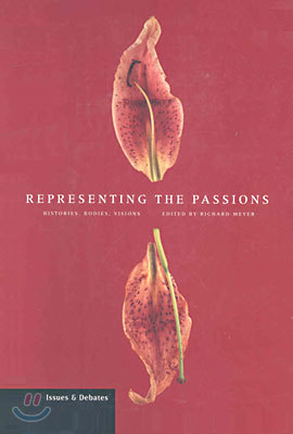 Representing the Passions: Histories, Bodies, Visions