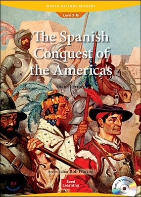 World History Readers Level 3 : The Spanish Conquest of the Americas (Book & CD)
