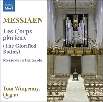 Tom Winpenny 메시앙: 영광의 몸, 성령강림주일 예배-펜테코스테 미사 (Messiaen: Les Corps Glorieux, Messe de la Pentecote) 톰 윈페니